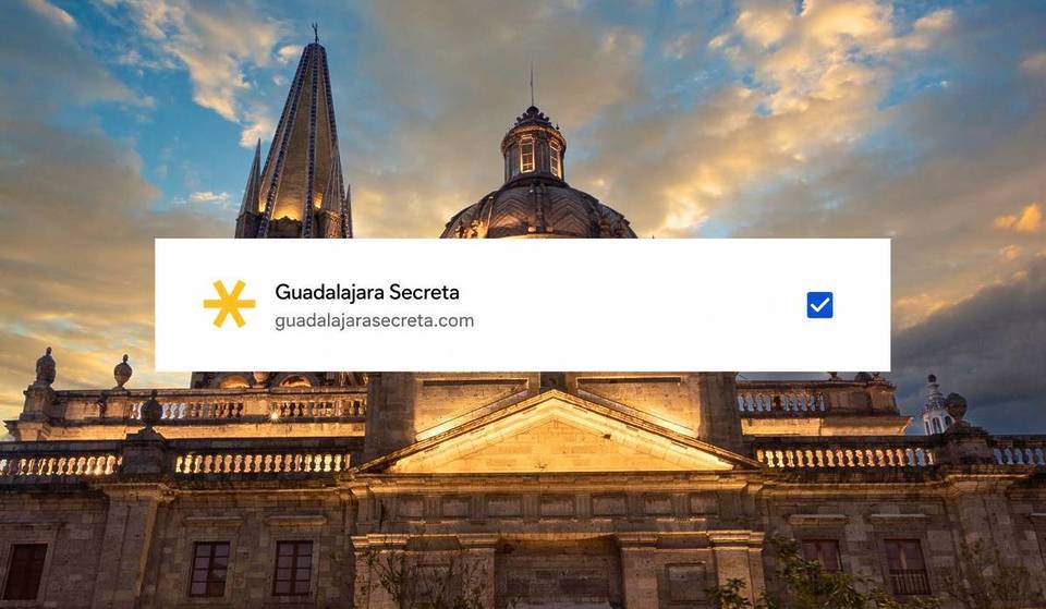 Never miss a thing in Guadalajara: here’s how to set Guadalajara Secreta as a preferred source on Google