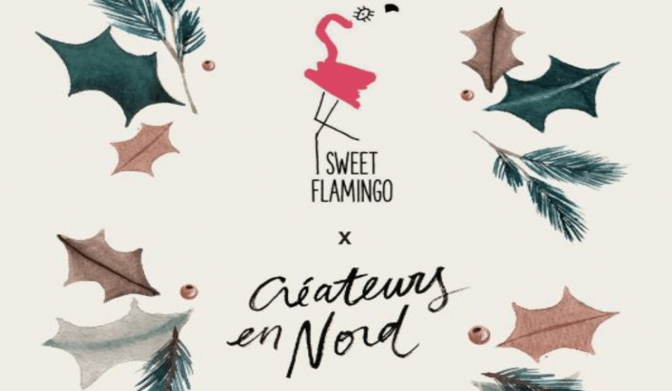 Le Marché de Noël du Sweet Flamingo x Créateurs en Nord !