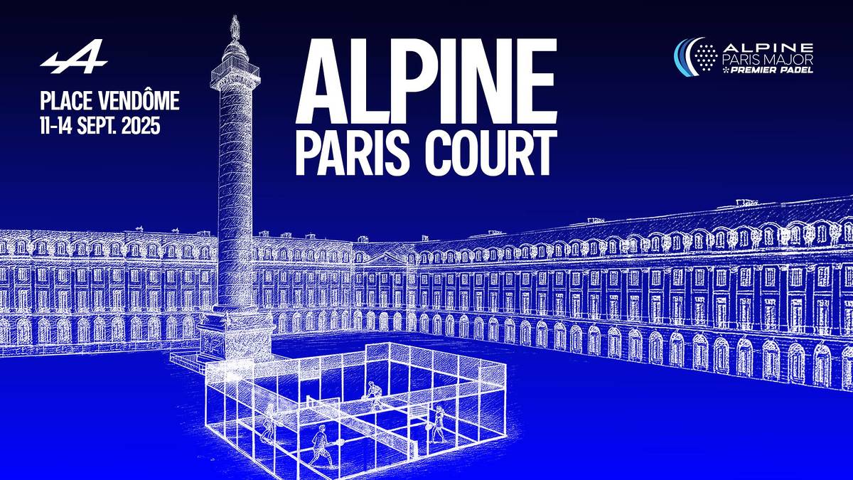padel place Vendôme Alpine, partenaire titre de l’Alpine Paris Major 2025 2