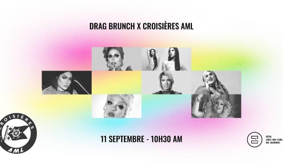 Fierté : la Fête Arc-en-ciel de Québec vous invite au Drag Brunch à bord du AML Louis Jolliet !