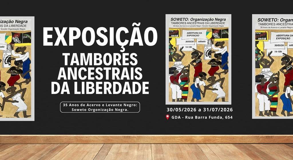 Exposição: "Tambores Ancestrais da Liberdade" - 35 Anos de Acervo e Levante Negro: Soweto Org. Negra