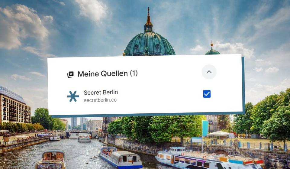 Ne rate plus jamais une actualité sur Berlin ! Voici comment faire de Secret Berlin ta source préférée sur Google en 10 secondes !