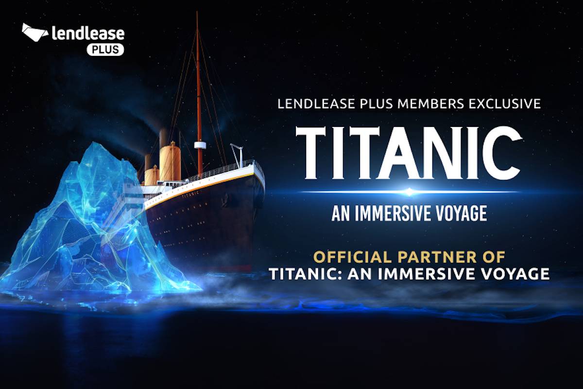 titanic: an immersive voyage as a lendlease plus member