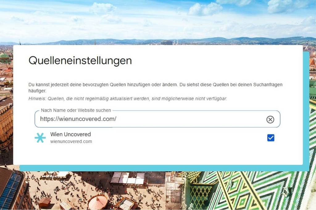 With just one click, Wien Uncovered is set as a preferred source